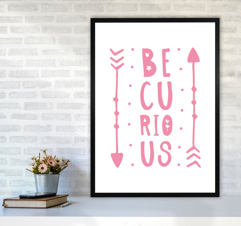 Be Curious Pink Framed Typography Wall Art Print A1 White Frame