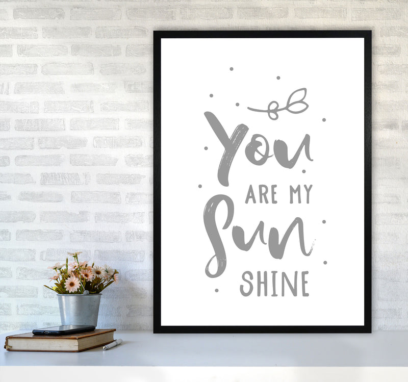 You Are My Sunshine Grey Modern Print A1 White Frame