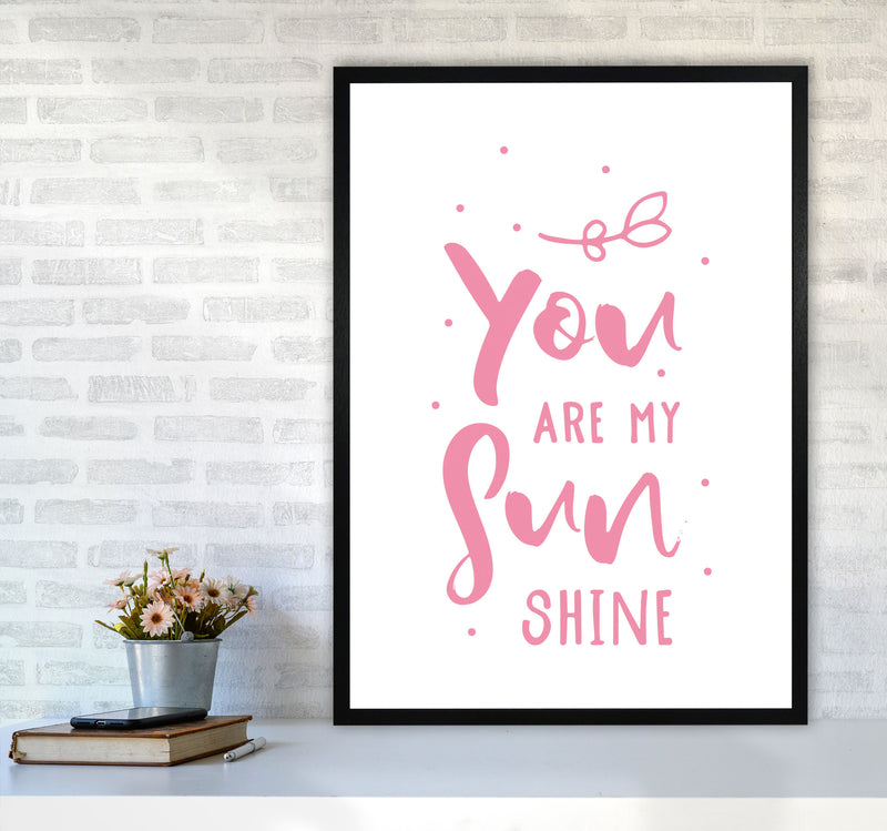 You Are My Sunshine Pink Modern Print A1 White Frame