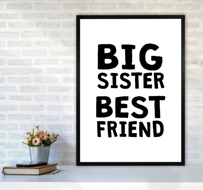 Big Sister Best Friend Black Framed Typography Wall Art Print A1 White Frame