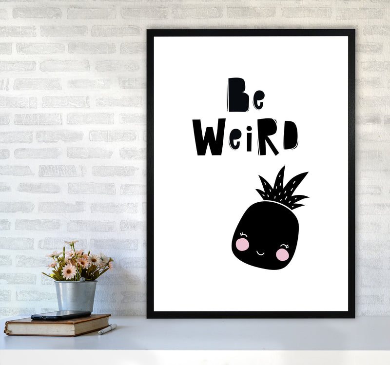Be Weird Pineapple Framed Typography Wall Art Print A1 White Frame