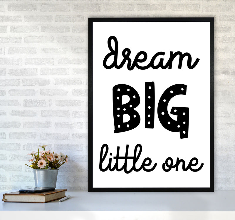 Dream Big Little One Black Framed Nursey Wall Art Print A1 White Frame