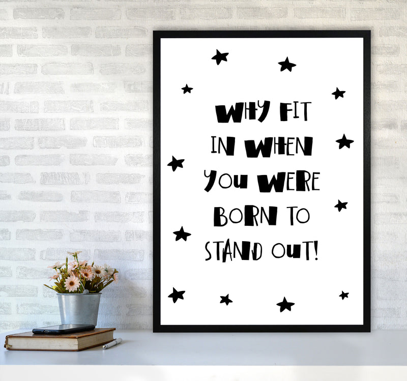 Born To Stand Out Framed Typography Wall Art Print A1 White Frame