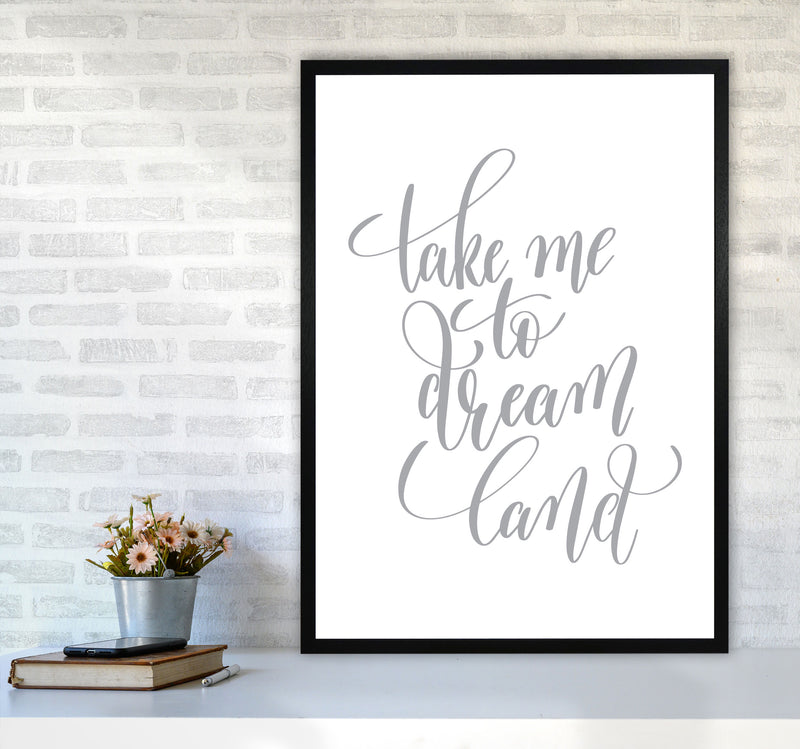 Take Me To Dream Land Grey Modern Print A1 White Frame