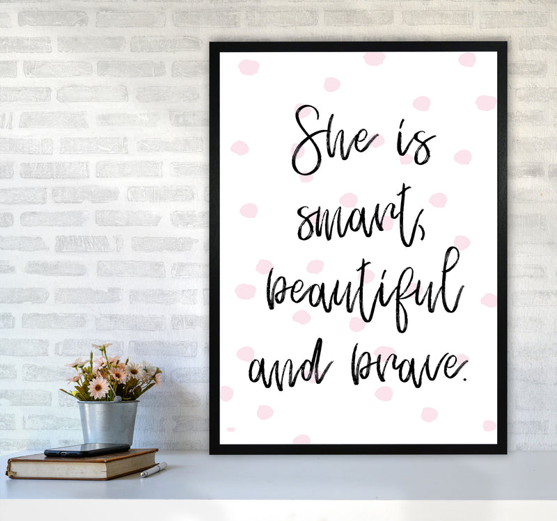 She Is Smart Beautiful And Brave Pink Polka Modern Print A1 White Frame
