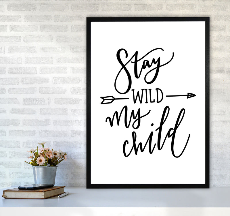Stay Wild My Child Modern Print A1 White Frame