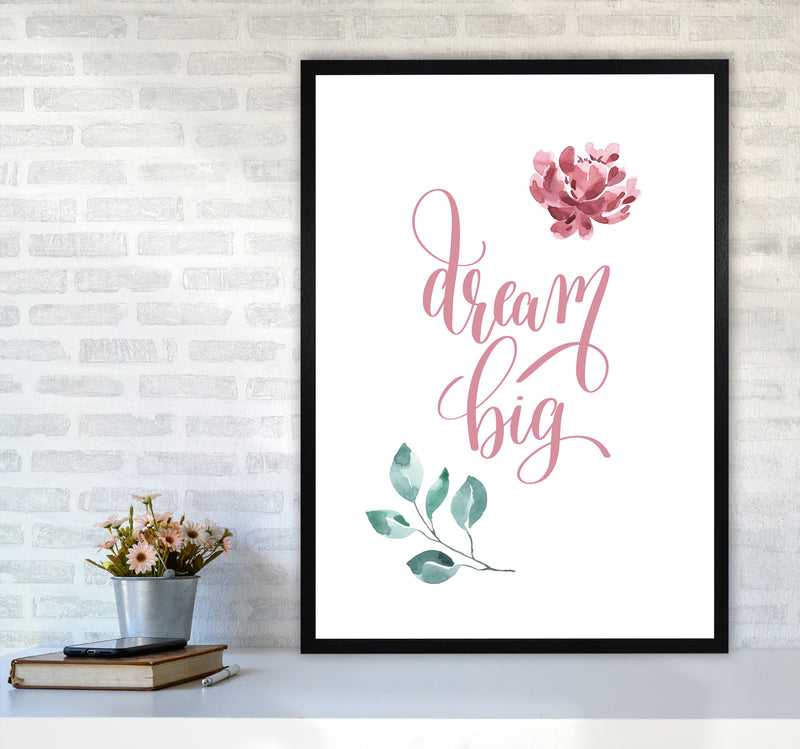 Dream Big Pink Floral Framed Typography Wall Art Print A1 White Frame