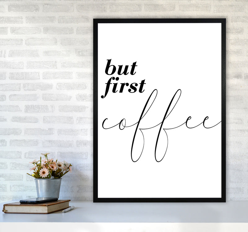 But First Coffee Modern Print, Framed Kitchen Wall Art A1 White Frame