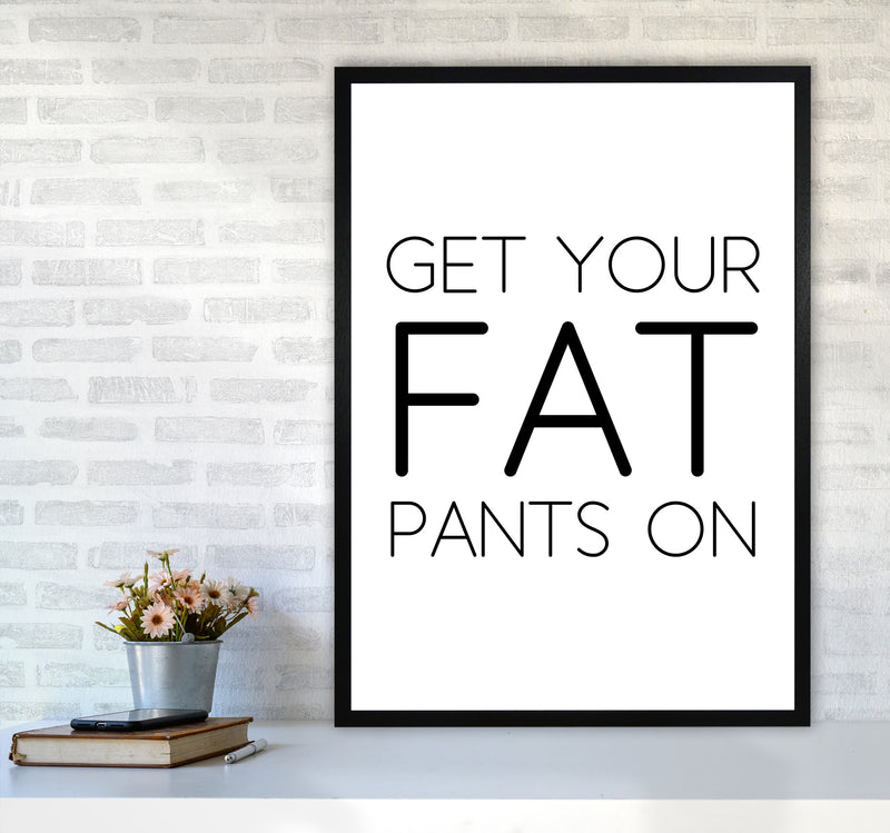 Fat Pants Framed Typography Wall Art Print A1 White Frame