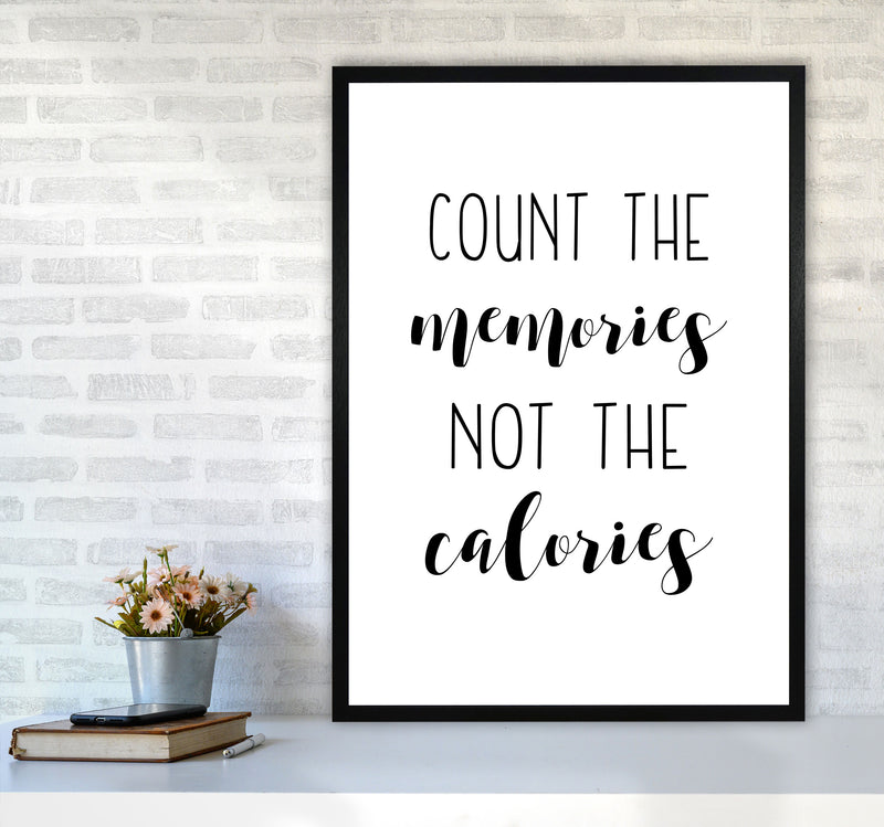 Count The Memories Not The Calories Framed Typography Wall Art Print A1 White Frame