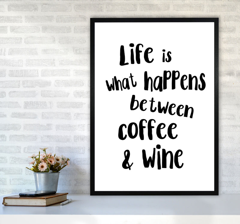Life Is What Happens Between Coffee & Wine Modern Print, Kitchen Wall Art A1 White Frame