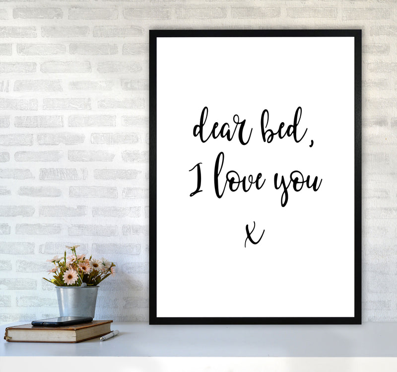 Dear Bed, I Love You Framed Typography Wall Art Print A1 White Frame