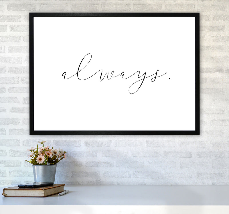 Always Framed Typography Wall Art Print A1 White Frame