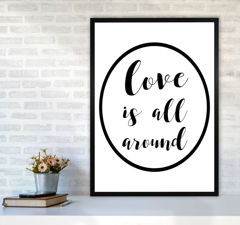 Love Is All Around Framed Typography Wall Art Print A1 White Frame
