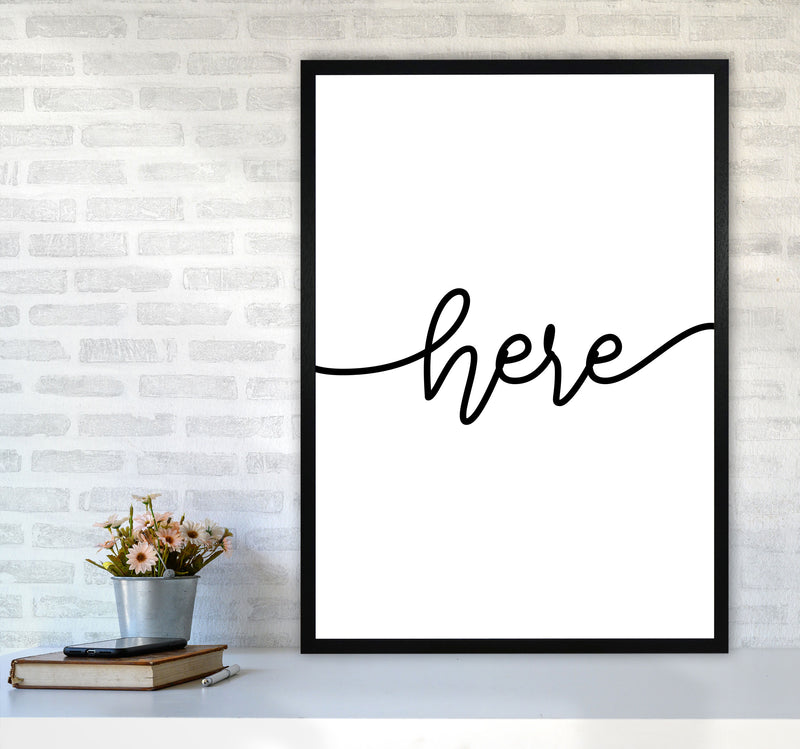 Here Framed Typography Wall Art Print A1 White Frame