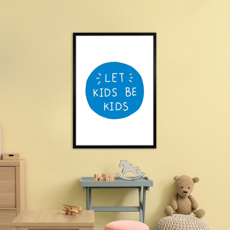 Let Kids Be Kids Blue Super Scandi  Art Print by Pixy Paper A1 White Frame