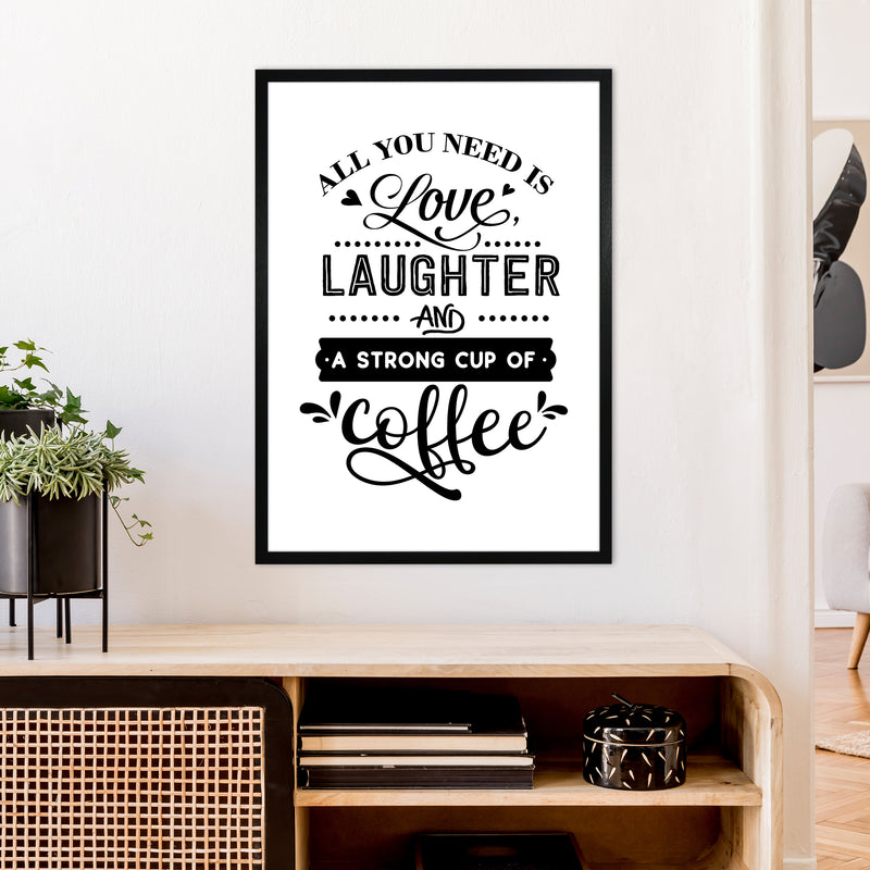 All You Need Is Love And Coffee  Art Print by Pixy Paper A1 White Frame