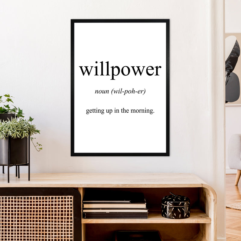 Willpower Meaning  Art Print by Pixy Paper A1 White Frame