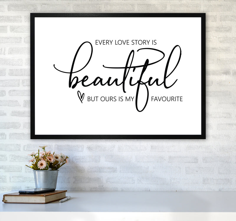 Every Love Story Is Beautiful  Art Print by Pixy Paper A1 White Frame