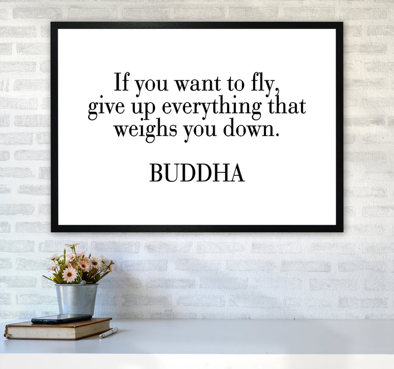 If You Want To Fly - Buddha  Art Print by Pixy Paper A1 White Frame