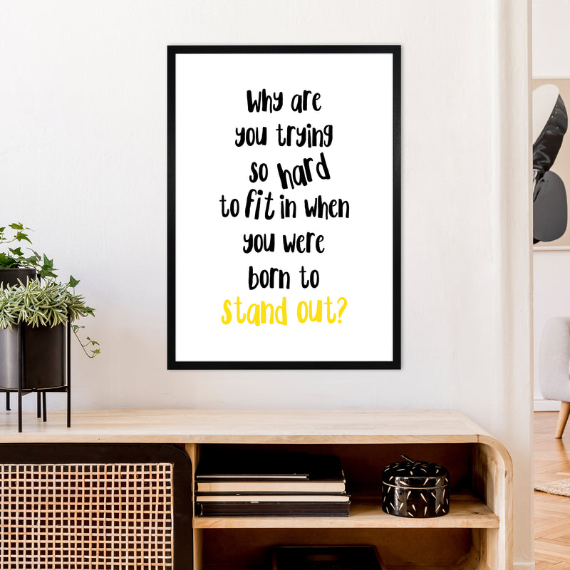 Why Are You Trying So Hard  Art Print by Pixy Paper A1 White Frame
