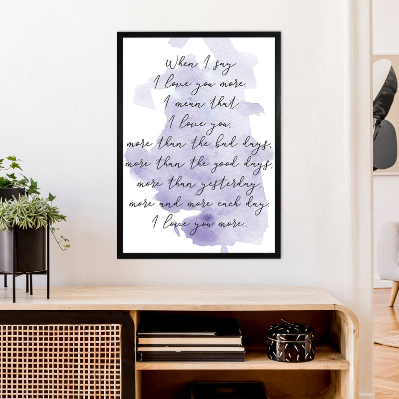 Love You More Purple  Art Print by Pixy Paper A1 White Frame