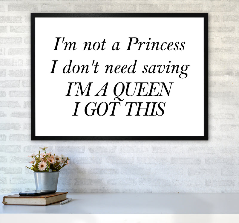 I'M Not A Princess  Art Print by Pixy Paper A1 White Frame