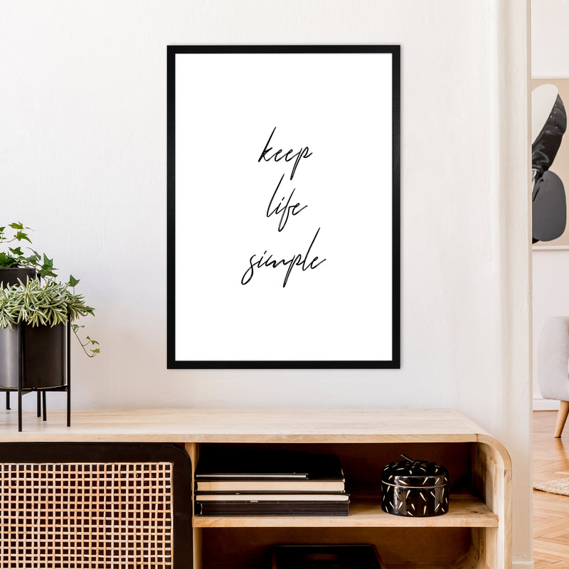 Keep Life Simple  Art Print by Pixy Paper A1 White Frame