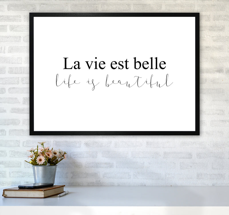 La Vie Est Belle  Art Print by Pixy Paper A1 White Frame