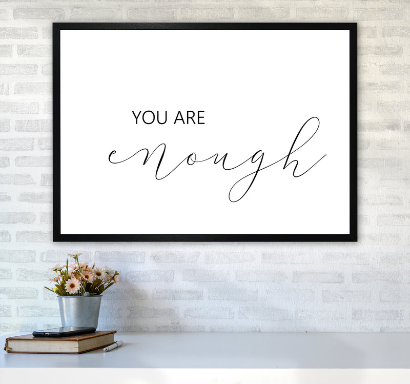 You Are Enough  Art Print by Pixy Paper A1 White Frame