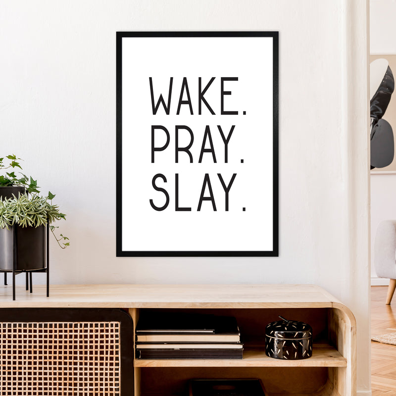 Wake Pray Slay  Art Print by Pixy Paper A1 White Frame