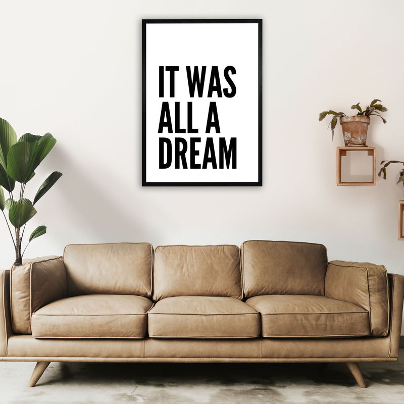 It Was All A Dream Art Print by Pixy Paper A1 White Frame