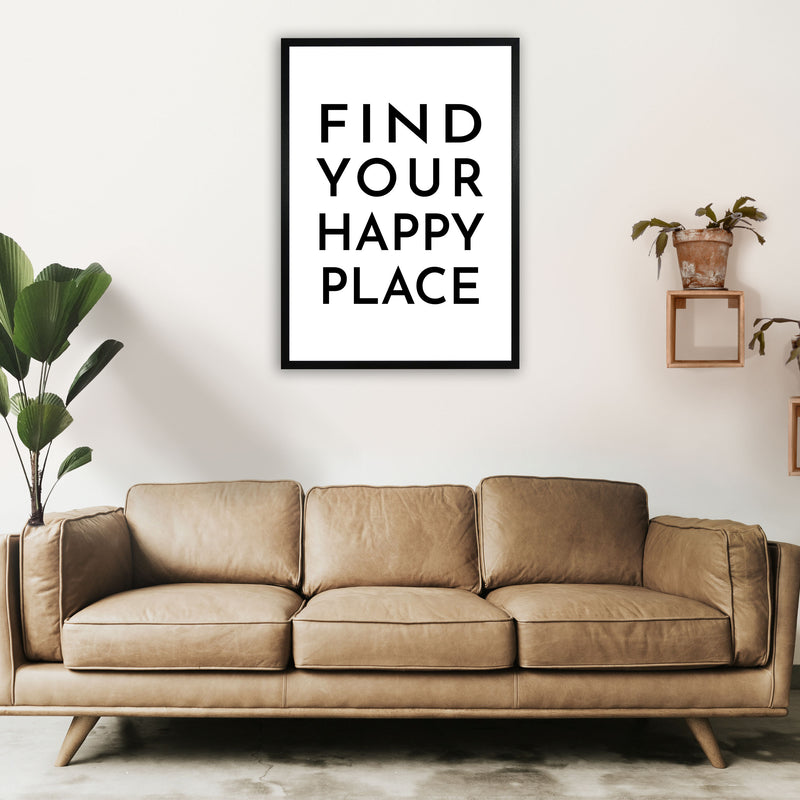 Find Your Happy Place Typography Art Print by Pixy Paper A1 White Frame