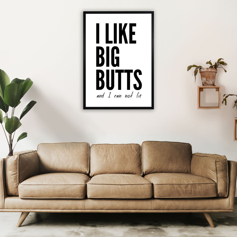 I Like Big Butts Art Print by Pixy Paper A1 White Frame