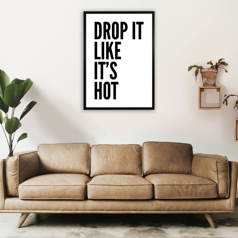 Drop It Like It's Hot Art Print by Pixy Paper A1 White Frame