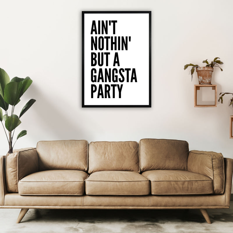 Aint Nothin Like A Gansta Party Art Print by Pixy Paper A1 White Frame
