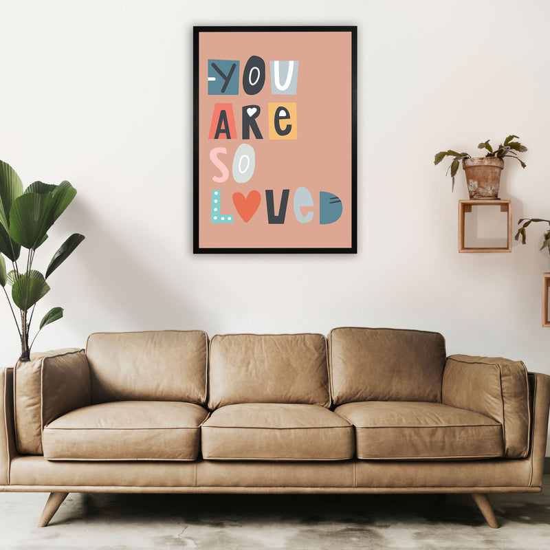 You are so loved Neutral kids Art Print by Pixy Paper A1 White Frame