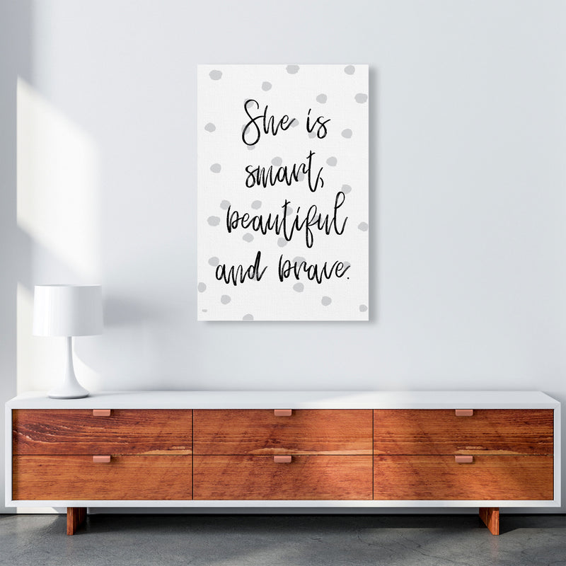 She Is Smart Beautiful And Brave Grey Polka Modern Print A1 Canvas