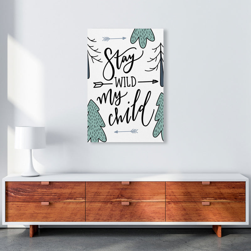 Stay Wild My Child Forrest Modern Print A1 Canvas