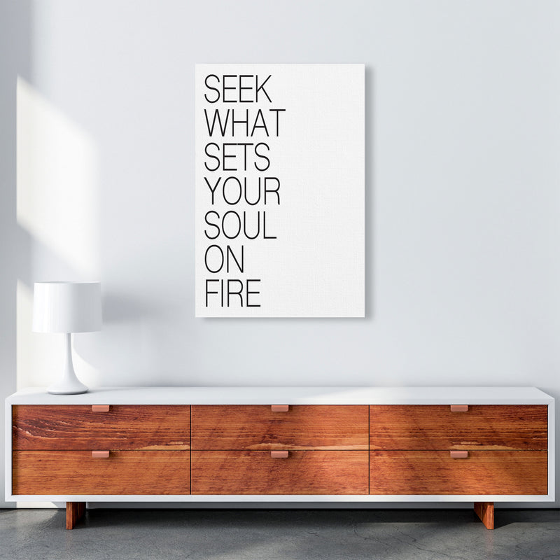 Seek What Sets Your Soul On Fire Modern Print A1 Canvas