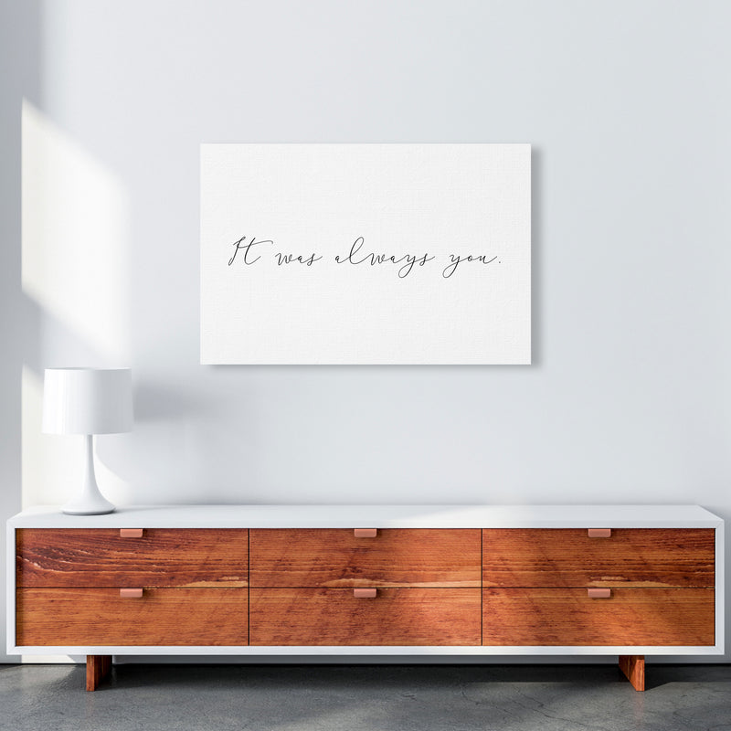 It Was Always You Framed Typography Wall Art Print A1 Canvas