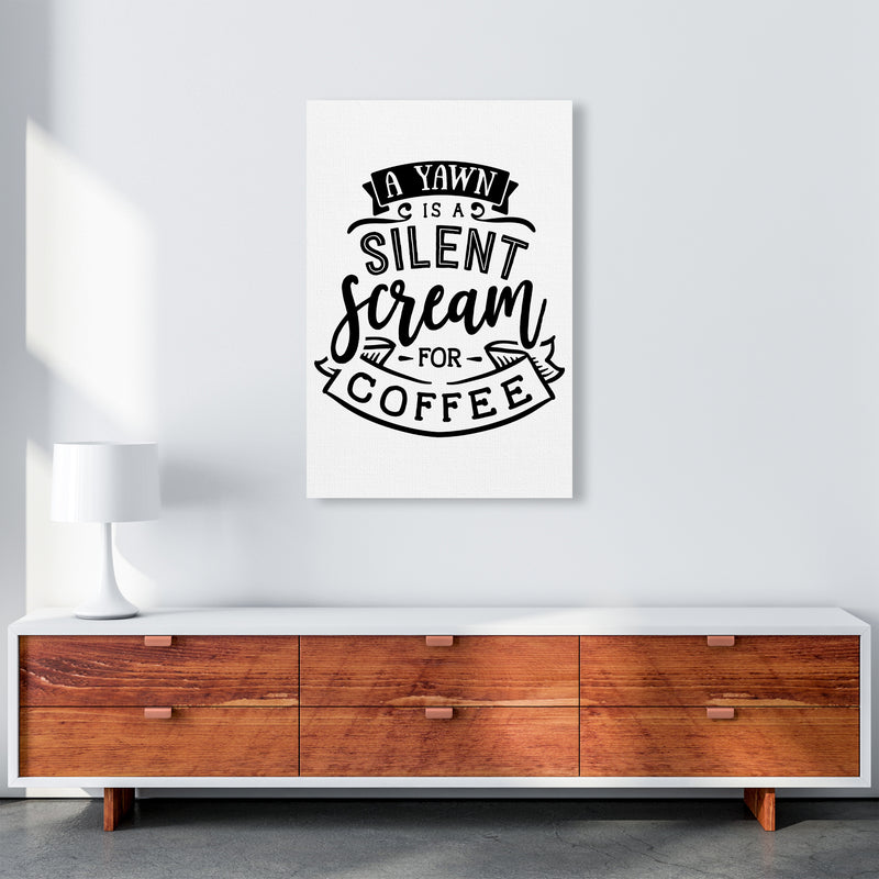 A Yawn Is A Silent Scream For Coffee  Art Print by Pixy Paper A1 Canvas