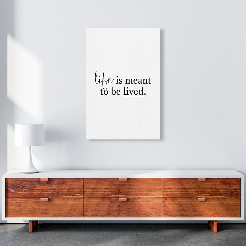Life Is Meant To Be Lived  Art Print by Pixy Paper A1 Canvas