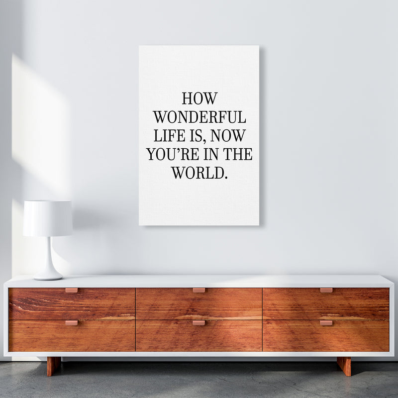 How Wonderful Life Is  Art Print by Pixy Paper A1 Canvas