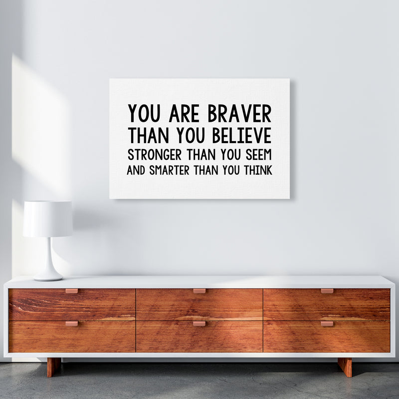 You Are Braver Bold  Art Print by Pixy Paper A1 Canvas