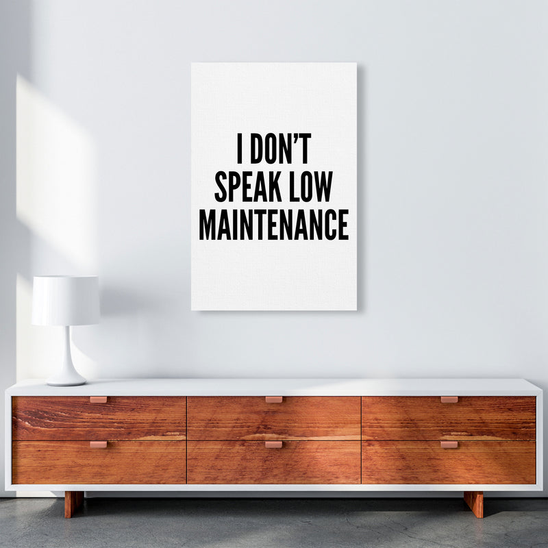 I Don't Speak Low Maintenance Art Print by Pixy Paper A1 Canvas