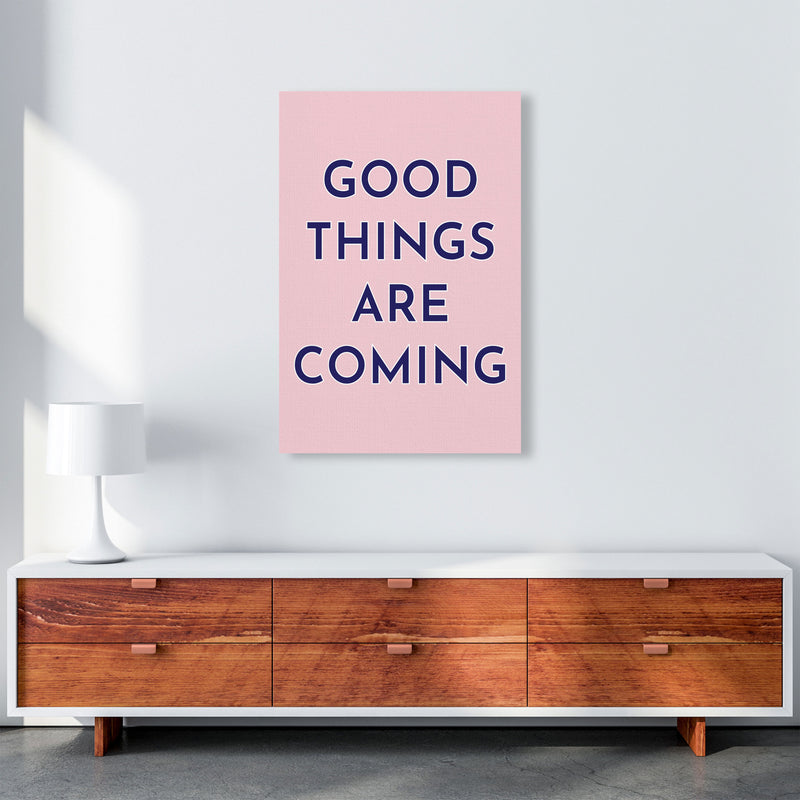 Good Things Are Coming Art Print by Pixy Paper A1 Canvas