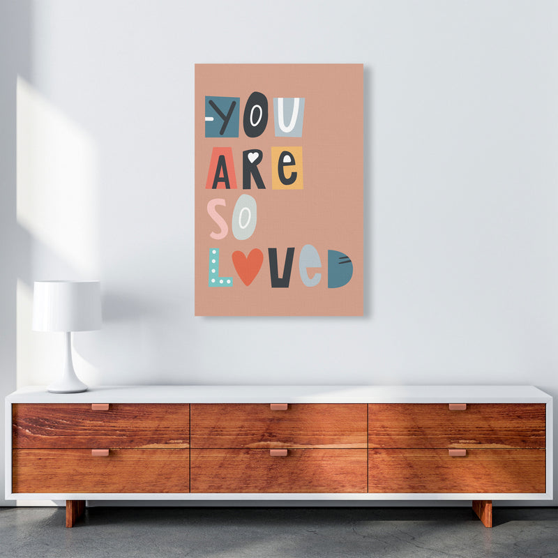 You are so loved Neutral kids Art Print by Pixy Paper A1 Canvas