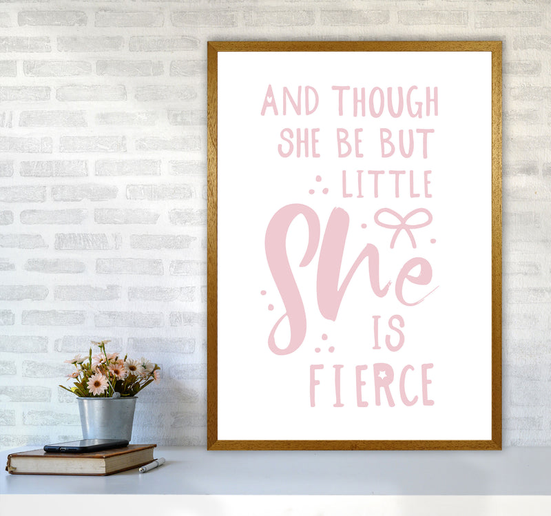 And Though She Be But Little She Is Fierce Pink Framed Typography Wall Art Print A1 Print Only