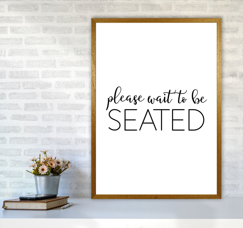Please Wait To Be Seated Framed Typography Wall Art Print A1 Print Only